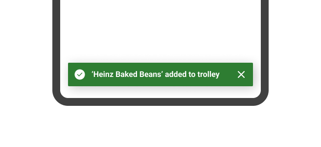 A green toast message at the bottom of a screen reading ''Heinz Baked Beans' added to trolley'